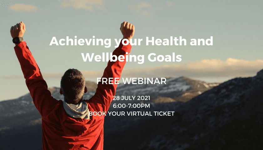 FREE Webinar | Achieving your Health and Wellbeing Goals